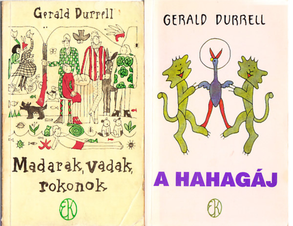 Gerald Durrell - Madarak, vadak, rokonok + A Hahagáj
