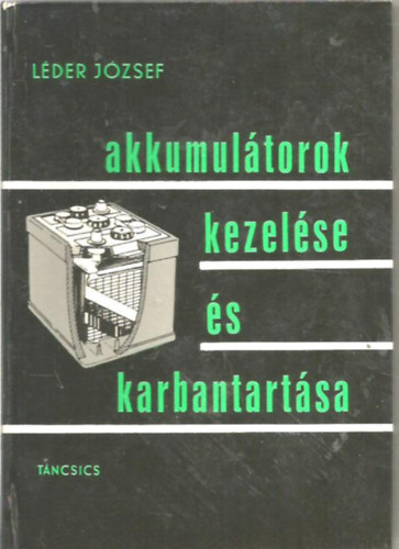 L�der J�zsef - Akkuml�torok kezel�se �s karbantart�sa