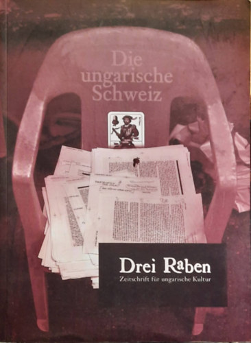 Drei Raben - Zeitschrift für ungarische Kultur - Die ungarische Schweiz