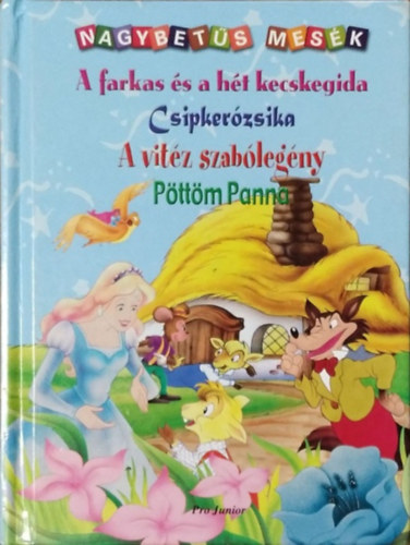 Pro Junior Kft. - A farkas �s a h�t kecskegida - Csipker�zsika - A vit�z szab�leg�ny