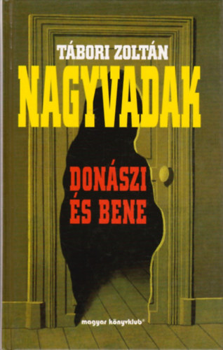 T�bori Zolt�n - Nagyvadak - Don�szi �s Bene