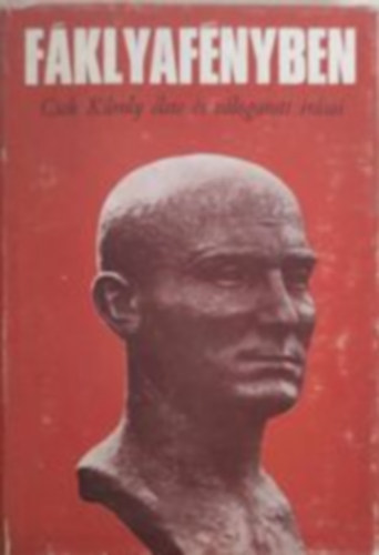 Urb�n J�nos  (szerk.) - F�klyaf�nyben (Cseh K�roly �lete �s v�logatott �r�sai)