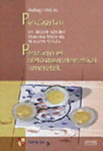 Fellegi- Bozsik- Kor�ndi- N�meth- Luttenberger - P�nz�gytan - P�nz�gyi �s biztos�t�smatematikai ismeretek - P�nz�gyi tervez�s