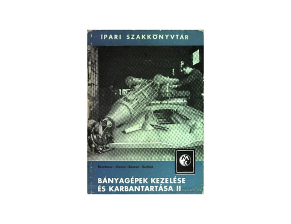 Bocs�ncsy J�nos - B�nyag�pek kezel�se �s karbantart�sa II.