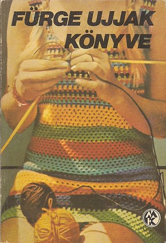 Villáűnyi Emilné szerk. - Fürge ujjak könyve 1977