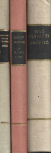 3 db A Vil�girodalom Remekei, Ivan Olbracht: A h�d�t�, LionFeuchtwanger: A hamis Nero, Theodor Fontane: Jenny Treibel - Stine