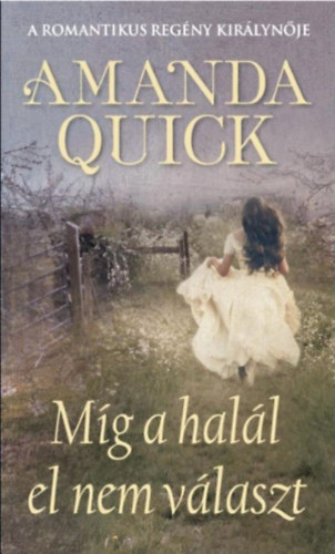 Amanda Quick - Míg a halál el nem választ