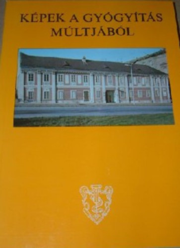 Antall J�zsef; Szebell�dy G�za - K�pek a gy�gy�t�s m�ltj�b�l (A Semmelweis Orvost�rt�neti M�zeum, K�nyvt�r �s Lev�lt�r)