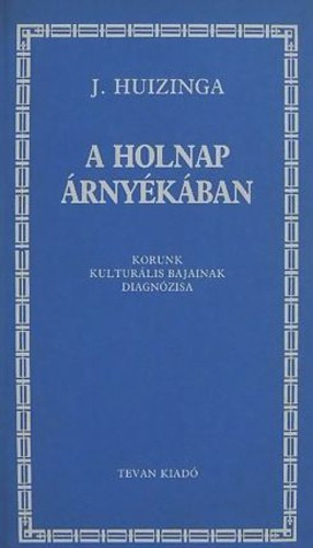 Johann Huizinga - A holnap rnykban