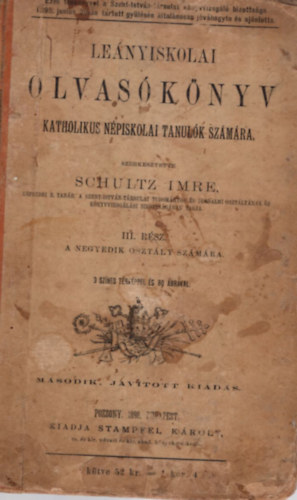 Schultz Imre  (szerk.) - Le�nyiskolai olvas�k�nyv katholikus n�piskolai tanul�k sz�m�ra III. r�sz a negyedik oszt�ly sz�m�ra