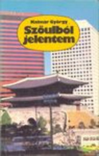 Kalm�r Gy�rgy - Sz�ulb�l jelentem