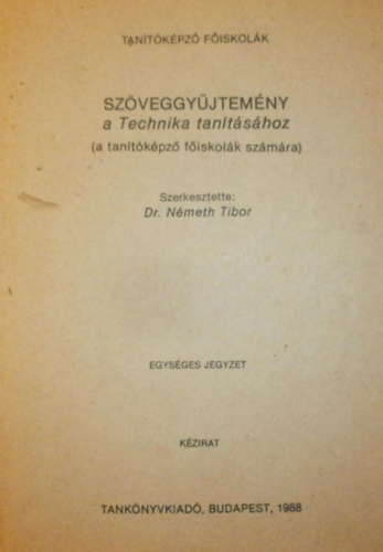 Dr. Nmeth Tibor  (szerk.) - Szveggyjtemny a Technika tantshoz