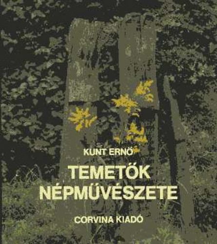 Kunt Ern - Temetk npmvszete