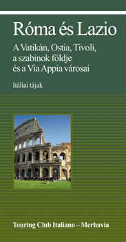 Róma és Lazio - A Vatikán, Ostia, Tivoli, a szabinok földje...
