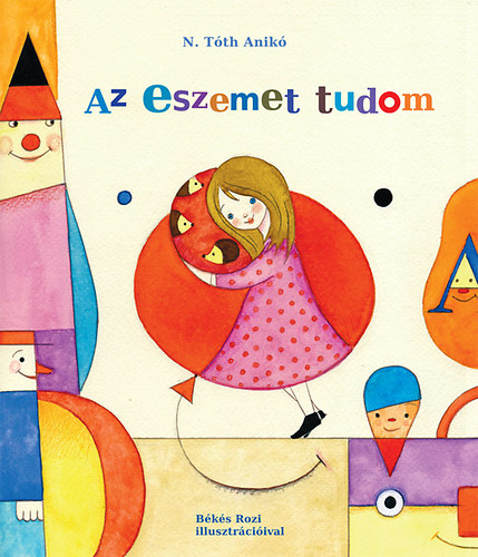 N. Tth Anik - Az eszemet tudom