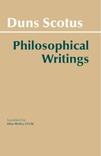 Duns Scotus - Philosophical Writings: A Selection