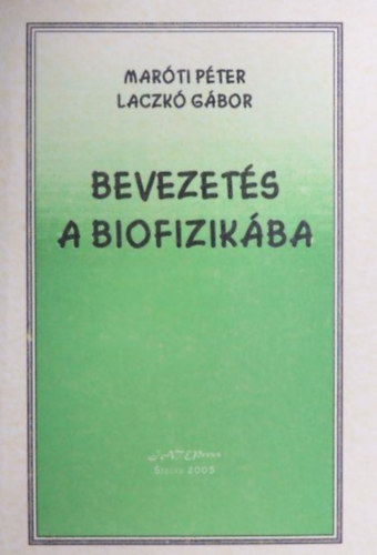 Laczk� G�bor Mar�ti P�ter - Bevezet�s a biofizik�ba