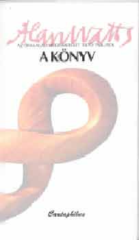 Alan Watts - A könyv - Az önmagad megismerését tiltó taburól