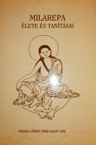 Farkas Lrinc Imre Kiad - Milarepa lete s tantsai