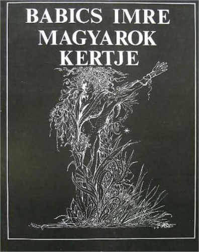 Babics Imre - Magyarok kertje