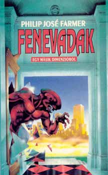 Philip Jos� Farmer - Fenevadak (egy m�sik dimenzi�b�l)