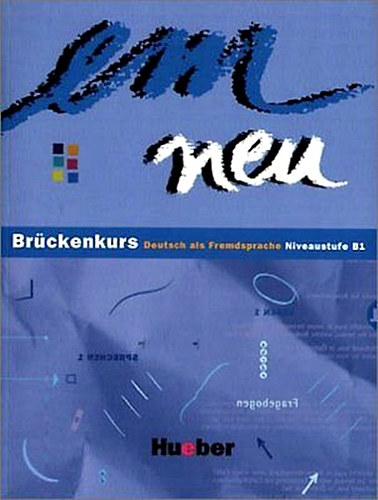 Susanne Schwalb, Drte Weers Michaela Perlmann-Balme - Em Neu - Brckenkurs - Deutsch als Fremdsprache Niveaustufe B1