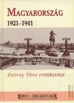 Sipo Péter (szerk.) - Magyarország 1921-1941 (Zsitvay Tibor emlékiratai)