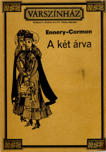 Adolphe D'Ennery Eugne Cormon - A kt rva- Melodrma hrom felvonsban ( msorfzet )