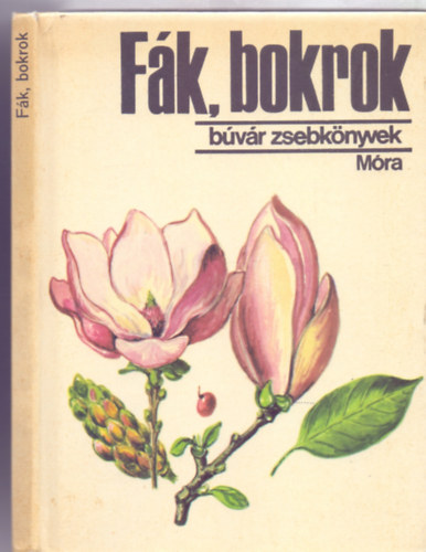 Dr. Debreczy Zsolt - Bíró Krisztina rajzaival - Fák, bokrok (Harmadik, felújított kiadás)