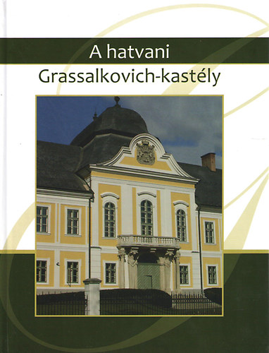 B. G�l Edit szerk. - A hatvani Grassalkovich-kast�ly