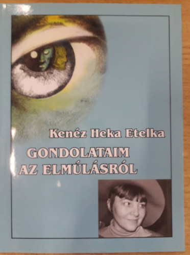 Ken�z Heka Etelka - Gondolataim az elm�l�sr�l