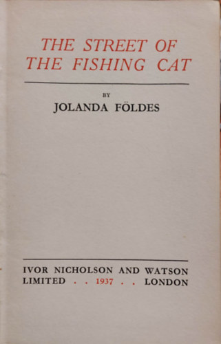 Jolanda Fldes - The Street of The Fishing Cat (A halsz macska uccja angol nyelven)