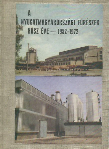 A nyugatmagyarorsz�gi f�r�szek h�sz �ve 1952-1972