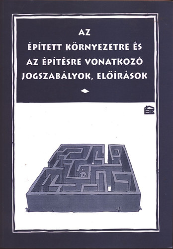 Kovcs Imre - Szilgyi Pter Dr. - Az ptett krnyezetre s az ptsre vonatkoz jogszablyok, elrsok