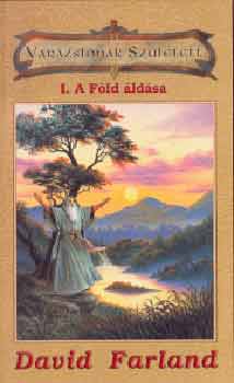 David Farland - Var�zsl�nak sz�letett I.: - A F�ld �ld�sa