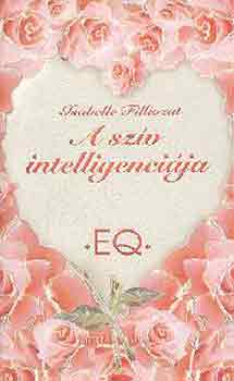 Isabelle Filliozat - A szív intelligenciája