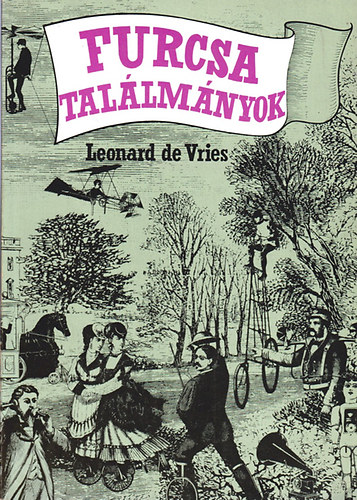 Leonard de Vries - Furcsa találmányok