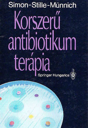 Simon-Stille-M�nnich - Korszer� antibiotikum ter�pia