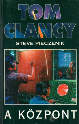 Tom Clancy; Steve Pieczenik - A kzpont