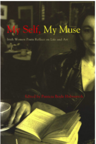 Patricia Boyle Haberstroh - My Self , My Muse - Irish Women Poets on Life and Art