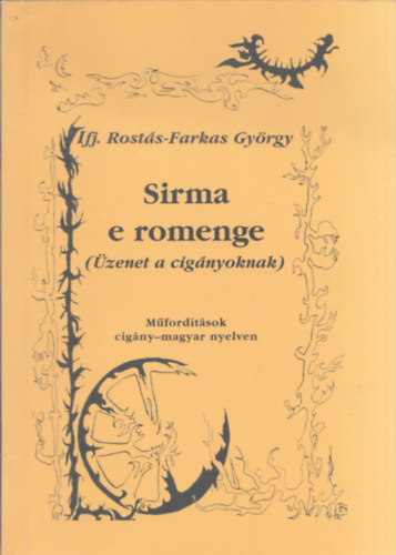 Ifj. Rost�s-farkas Gy�rgy - Sirma e romenge (�zenet a cig�nyoknak)