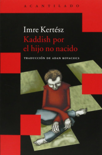 Imre Kertsz - Kaddish por el hijo no nacido