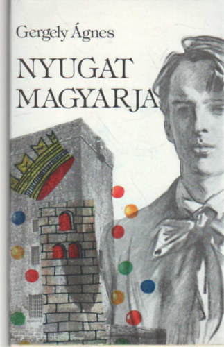 Gergely �gnes - Nyugat magyarja