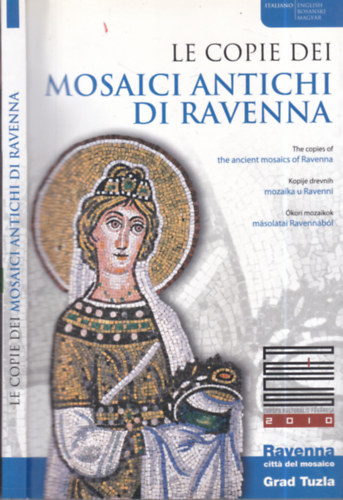 Giovanni Montanari - �kori mozaikok Ravenn�b�l (t�bbnyelv�)