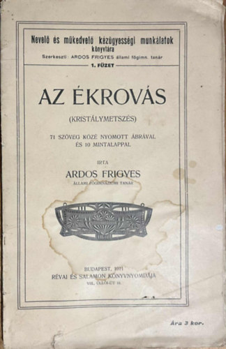 Ardos Frigyes - Az ékrovás (Kristálymetszés)