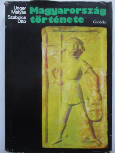 Unger M�ty�s-Szabolcs Ott� - Magyarorsz�g t�rt�nete