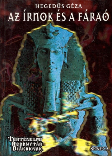 Hegedűs Géza - Az írnok és a fáraó