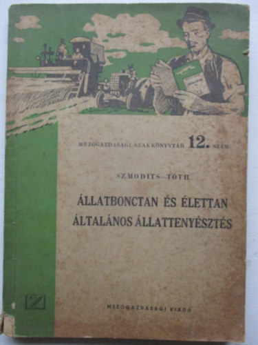 Szmodits-Tóth - Állatbonctan és élettan Általános állattenyésztés