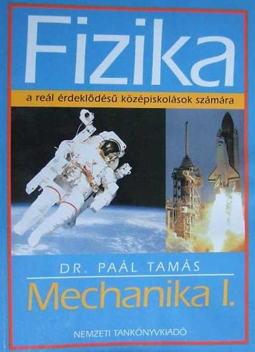 Dr. Pal Tams - Fizika- Mechanika I. a rel rdeklds kzpiskolsok szmra