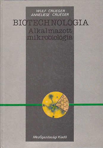 Wulf s Anneliese Crueger - Biotechnolgia: Alkalmazott mikrobiolgia